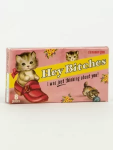 Blue Q Gum "Hey Bitches, I Was Just Thinking About You"