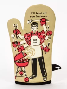 Oven Mitt - I'll Feed all you Fuckers