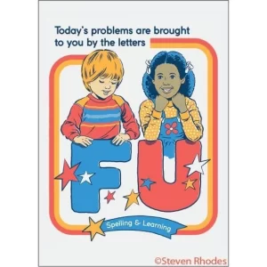 Ephemera Magnet - Today's Problems  Are Brought To You By The Letters FU